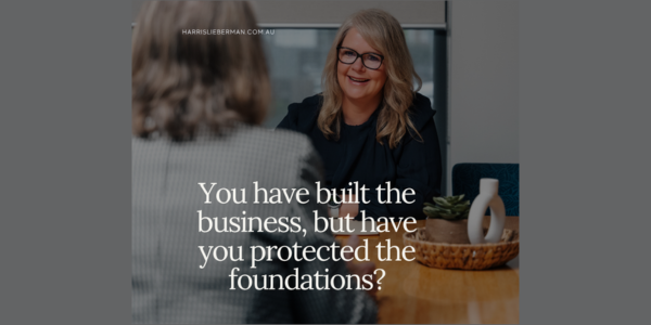 Harris Lieberman – You’ve built the business. But have you protected the foundations?
